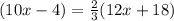 (10x-4)=\frac{2}{3}(12x+18)