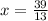 x = \frac{39}{13}\\