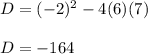 D=(-2)^2-4(6)(7)\\\\D=-164
