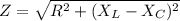 Z=\sqrt{R^2+(X_L-X_C)^2}