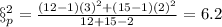 \S^2_p =\frac{(12-1)(3)^2 +(15 -1)(2)^2}{12 +15 -2}=6.2