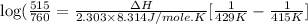 \log (\frac{515}{760}=\frac{\Delta H}{2.303\times 8.314J/mole.K}[\frac{1}{429K}-\frac{1}{415K}]