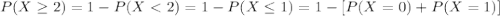 P(X \geq 2) = 1-P(X