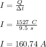 I=\frac{Q}{\Delta t}\\\\I=\frac{1527\ C}{9.5\ s}\\\\I=160.74\ A