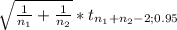 \sqrt{\frac{1}{n_1}+\frac{1}{n_2}  }* t_{n_1+n_2-2; 0.95}