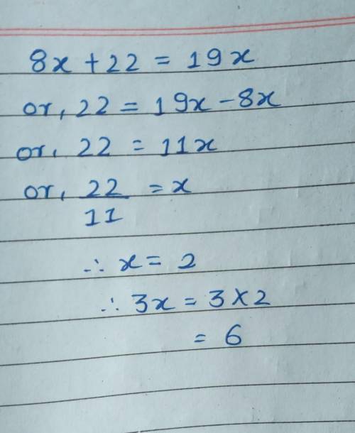 If 8x+22=19x, then 3x=