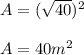 A=(\sqrt{40})^2 \\ \\ A=40m^2