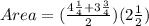 Area = (\frac{4\frac{1}{4} +3\frac{3}{4}}{2} )(2\frac{1}{2} )