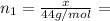 n_1=\frac{x}{44 g/mol}=