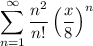 \displaystyle\sum_{n=1}^\infty\frac{n^2}{n!}\left(\frac x8\right)^n