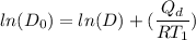 ln(D_{0})=ln(D)+(\dfrac{Q_{d}}{RT_{1}})