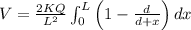 V = \frac{2KQ}{L^{2}}\int_{0}^{L}\left ( 1- \frac{d}{d+x}\right )dx