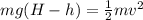 mg(H-h)=\frac{1}{2}mv^2