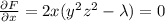 \frac{\partial F}{\partial x} = 2x(y^2z^2 - \lambda)=0