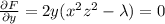 \frac{\partial F}{\partial y} = 2y(x^2z^2 - \lambda)=0