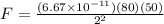 F = \frac{(6.67 \times 10^{-11})(80)(50)}{2^2}