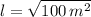 l = \sqrt{100\,m^{2}}