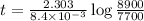 t=\frac{2.303}{8.4\times 10^{-3}}\log\frac{8900}{7700}