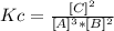 Kc=\frac{[C]^{2} }{[A]^{3} *[B]^{2} }