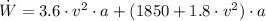 \dot W = 3.6\cdot v^{2} \cdot a + (1850 + 1.8\cdot v^{2})\cdot a