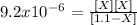 9.2x10^-^6=\frac{[X][X]}{[1.1-X]}