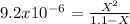 9.2x10^-^6=\frac{X^2}{1.1-X}