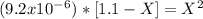 (9.2x10^-^6)*[1.1-X]=X^2