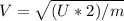 V = \sqrt{(U*2)/m}