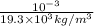 \frac{10^{-3}}{19.3 \times 10^{3} kg/m^{3}}
