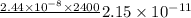 \frac{2.44 \times 10^{-8} \times 2400}{}2.15 \times 10^{-11}}