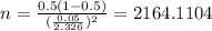 n=\frac{0.5(1-0.5)}{(\frac{0.05}{2.326})^2}=2164.1104