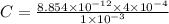 C = \frac{8.854\times 10^{-12}\times 4\times 10^{-4}}{1\times 10^{-3}}