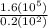 \frac{1.6(10^{5})}{0.2(10^{2})}