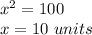 x^2=100\\x=10\ units