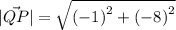 |\vec {QP}|= \sqrt{ {( - 1)}^{2}  +  {( - 8)}^{2} }