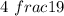 4\ frac {1}{9}