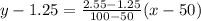y-1.25=\frac{2.55-1.25}{100-50} (x-50)