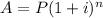 A=P(1+i)^{n}