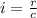 i=\frac{r}{c}