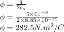 \phi = \frac{q}{2\epsilon_o}\\\phi =\frac{5\times 01^{-9}}{2\times 8.85\times10^{-12}}\\\phi =282.5 N.m^2/C
