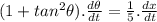 (1+tan^{2} \theta).\frac{d\theta}{dt} = \frac{1}{5}.\frac{dx}{dt}