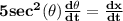 \mathbf{5sec^2(\theta) \frac{d\theta}{dt}= \frac{dx}{dt}}