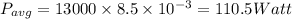 P_{avg}=13000\times 8.5\times 10^{-3}=110.5 Watt