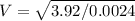 V = \sqrt{3.92/0.0024}