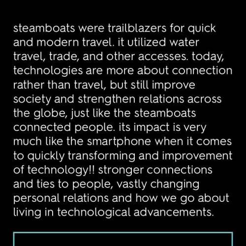 Compare and contrast the steamboats of the antebellum years with technologies today. In your estimat