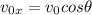 v_{0x}=v_{0}cos\theta