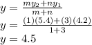 y=\frac{my_2+ny_1}{m+n}\\y=\frac{(1)(5.4)+(3)(4.2)}{1+3}\\y=4.5