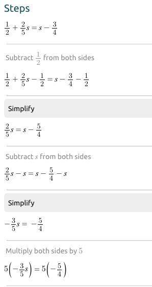 If 1/2 +2/5s =s-3/4, what is the value of s?