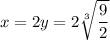 x=2y=2\sqrt[3]{\dfrac{9}{2}}