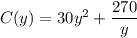 C(y)=30y^2+\dfrac{270}{y}